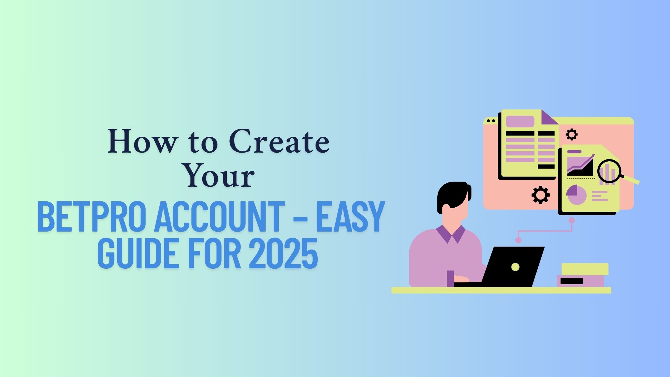 How to Create Your BetPro Account – Easy Guide for 2025